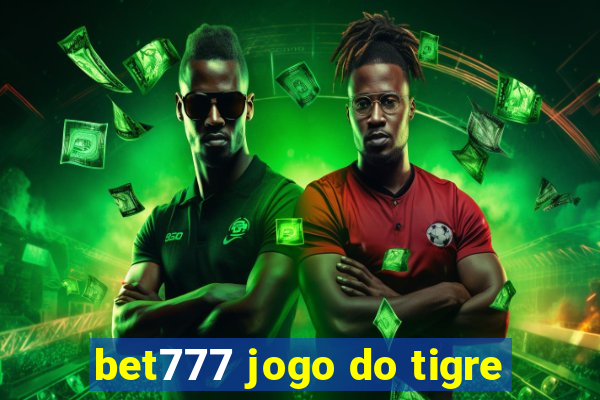 bet777 jogo do tigre